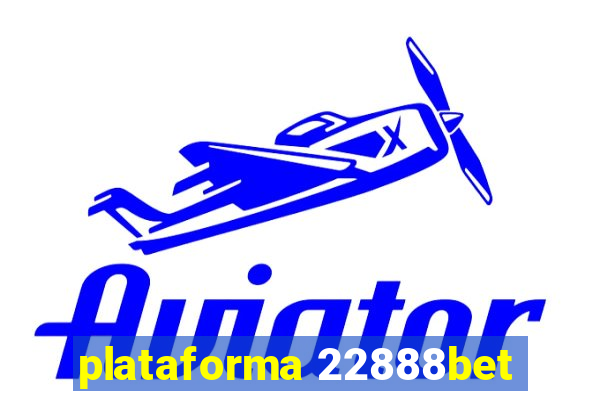 plataforma 22888bet